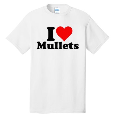 I Heart Love Mullets Tall T-Shirt