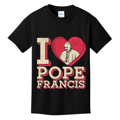 I Heart Love Pope Francis Is Dope Prays Catholic Prayers .Png Kids T-Shirt