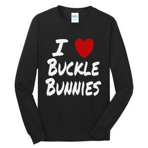 I Heart (Love) Buckle Bunnies Country Rodeo Cow Cow Tall Long Sleeve T-Shirt