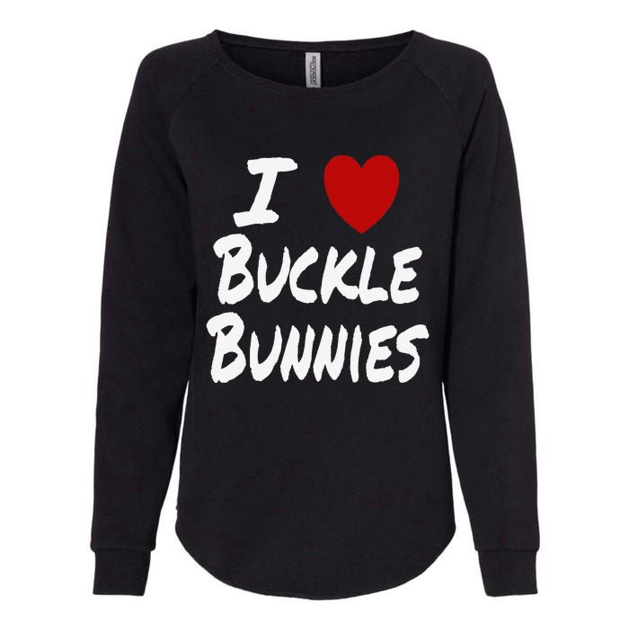 I Heart (Love) Buckle Bunnies Country Rodeo Cow Cow Womens California Wash Sweatshirt