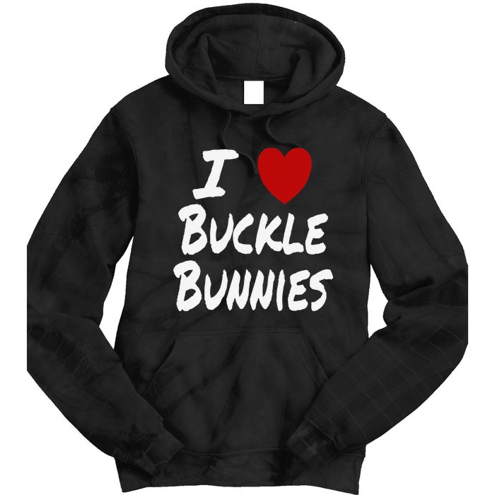 I Heart (Love) Buckle Bunnies Country Rodeo Cow Cow Tie Dye Hoodie