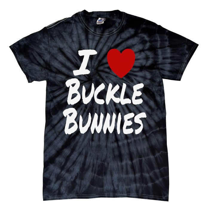 I Heart (Love) Buckle Bunnies Country Rodeo Cow Cow Tie-Dye T-Shirt