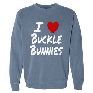 I Heart (Love) Buckle Bunnies Country Rodeo Cow Cow Garment-Dyed Sweatshirt