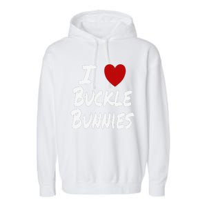 I Heart (Love) Buckle Bunnies Country Rodeo Cow Cow Garment-Dyed Fleece Hoodie