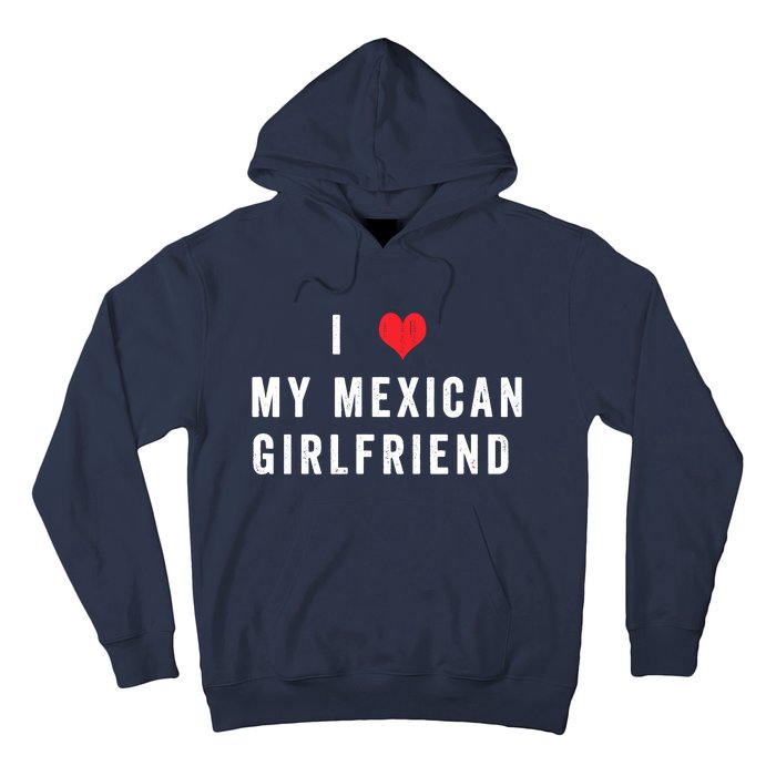 I Heart My Mexican Girlfriend I Love My Girlfriend Vintage Hoodie