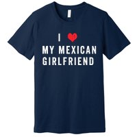 I Heart My Mexican Girlfriend I Love My Girlfriend Vintage Premium T-Shirt