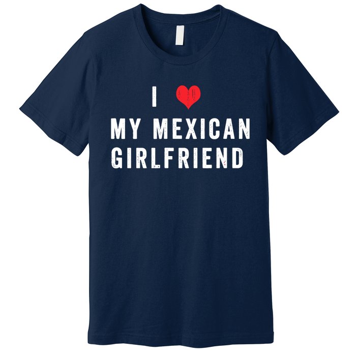 I Heart My Mexican Girlfriend I Love My Girlfriend Vintage Premium T-Shirt