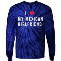 I Heart My Mexican Girlfriend I Love My Girlfriend Vintage Tie-Dye Long Sleeve Shirt