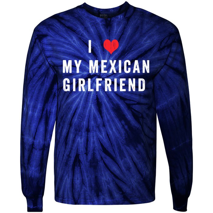 I Heart My Mexican Girlfriend I Love My Girlfriend Vintage Tie-Dye Long Sleeve Shirt