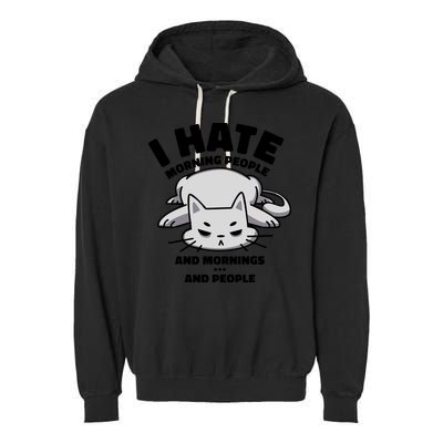 I Hate Mornings And People Funny Cat Garment-Dyed Fleece Hoodie