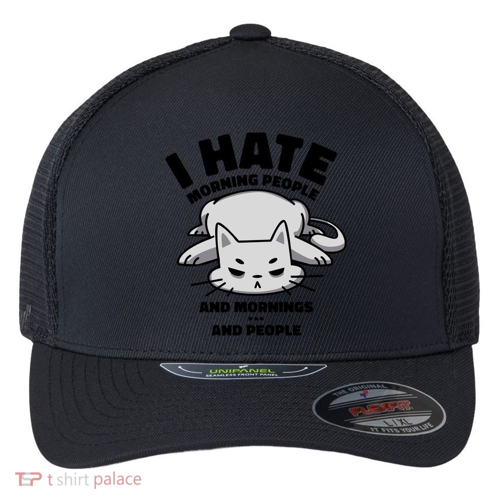 I Hate Mornings And People Funny Cat Flexfit Unipanel Trucker Cap
