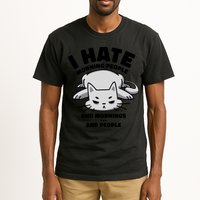 I Hate Mornings And People Funny Cat Tall T-Shirt