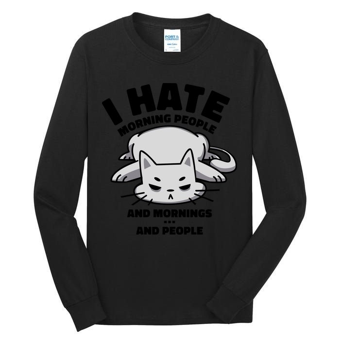 I Hate Mornings And People Funny Cat Tall Long Sleeve T-Shirt