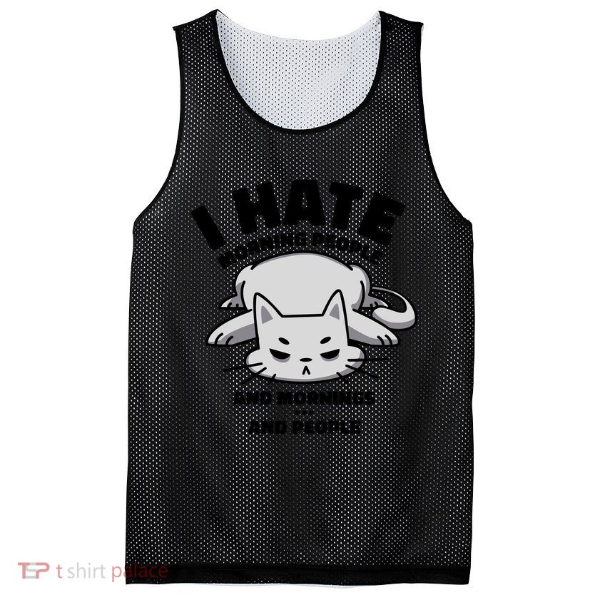 I Hate Mornings And People Funny Cat Mesh Reversible Basketball Jersey Tank