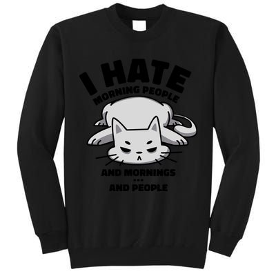 I Hate Mornings And People Funny Cat Tall Sweatshirt