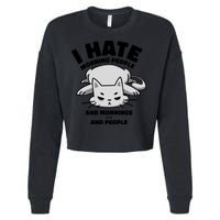 I Hate Mornings And People Funny Cat Cropped Pullover Crew
