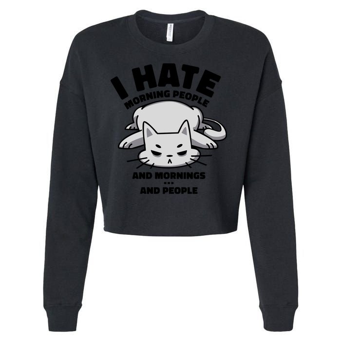 I Hate Mornings And People Funny Cat Cropped Pullover Crew