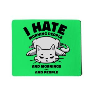 I Hate Mornings And People Funny Cat Mousepad