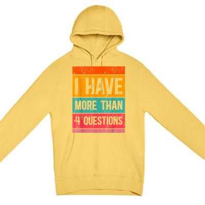 I Have More Than Four Questions Passover Premium Pullover Hoodie