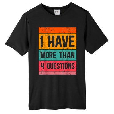 I Have More Than Four Questions Passover Tall Fusion ChromaSoft Performance T-Shirt