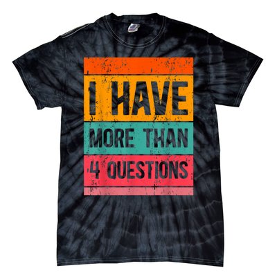 I Have More Than Four Questions Passover Tie-Dye T-Shirt