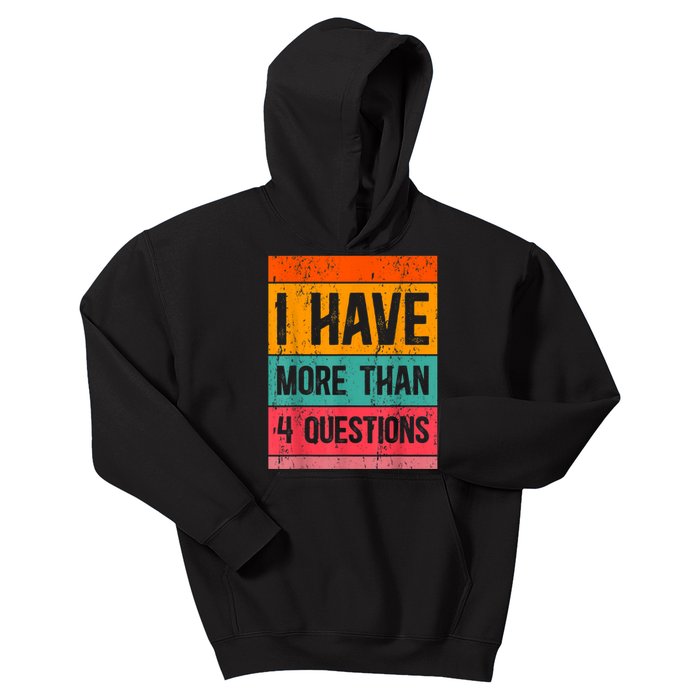 I Have More Than Four Questions Passover Kids Hoodie