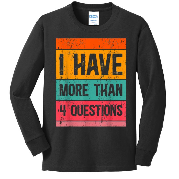 I Have More Than Four Questions Passover Kids Long Sleeve Shirt