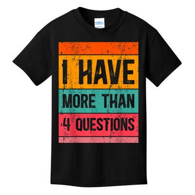 I Have More Than Four Questions Passover Kids T-Shirt