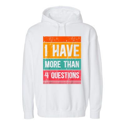 I Have More Than Four Questions Passover Garment-Dyed Fleece Hoodie