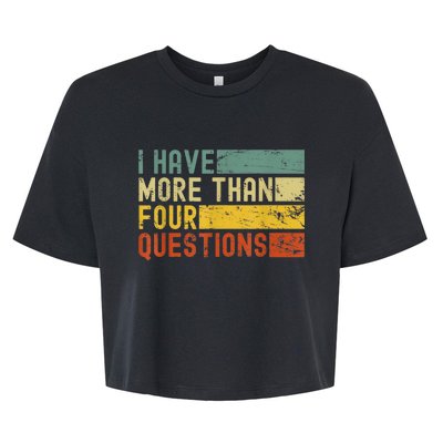 I Have More Than Four Questions Passover Bella+Canvas Jersey Crop Tee