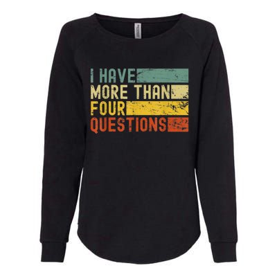 I Have More Than Four Questions Passover Womens California Wash Sweatshirt