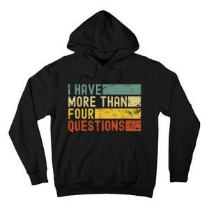 I Have More Than Four Questions Passover Tall Hoodie