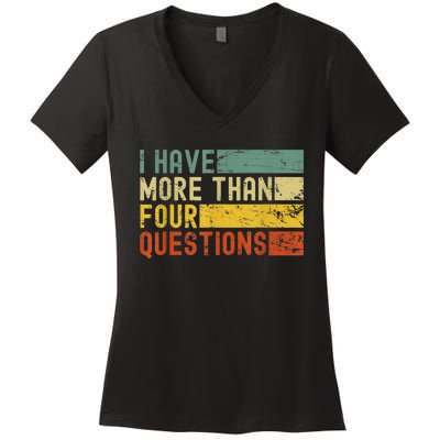 I Have More Than Four Questions Passover Women's V-Neck T-Shirt