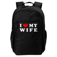 I Heart My Wife I Love My Wife Daily Commute Backpack