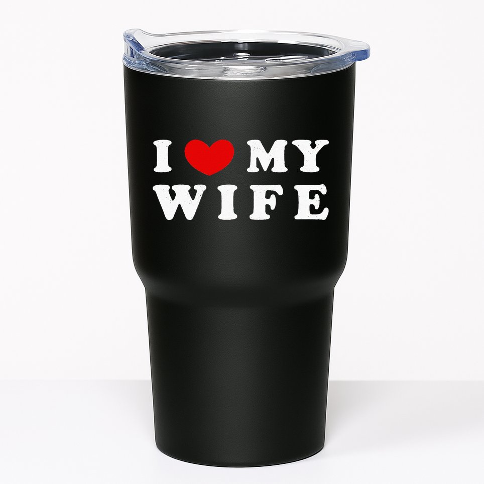 I Heart My Wife I Love My Wife Tumbler