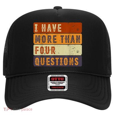 I Have More Than Four Questions Passover High Crown Mesh Back Trucker Hat