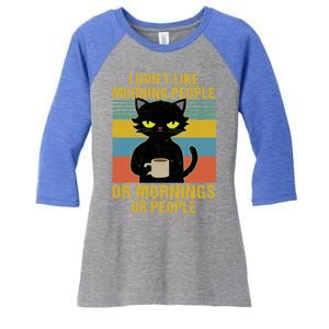 I Hate Morning People And Mornings And People Coffee Cat Gift Women's Tri-Blend 3/4-Sleeve Raglan Shirt