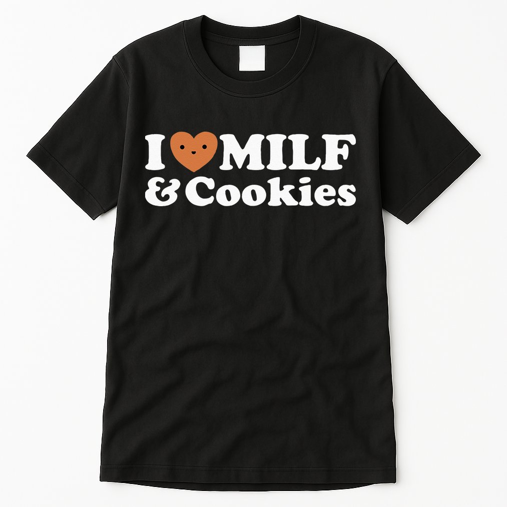 I Heart Milf & Cookies Funny Milk Love Hot Sweet Moms Joke Tall T-Shirt