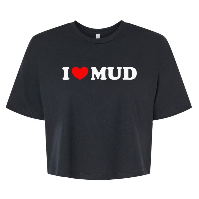 I Heart Mud I Love Mud ATV Quad Four Wheeler Funny Mudding Bella+Canvas Jersey Crop Tee