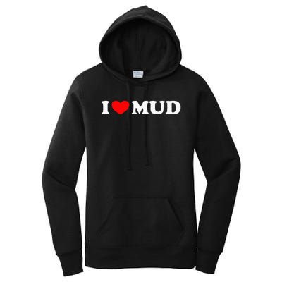 I Heart Mud I Love Mud ATV Quad Four Wheeler Funny Mudding Women's Pullover Hoodie