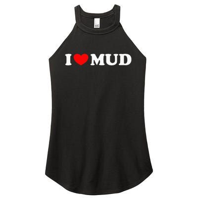 I Heart Mud I Love Mud ATV Quad Four Wheeler Funny Mudding Women’s Perfect Tri Rocker Tank