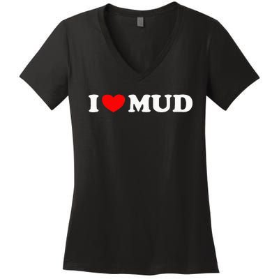 I Heart Mud I Love Mud ATV Quad Four Wheeler Funny Mudding Women's V-Neck T-Shirt