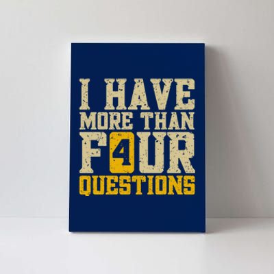 I Have More Than Four Questions Passover Canvas