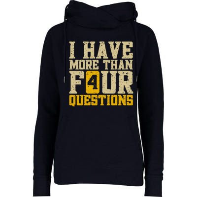 I Have More Than Four Questions Passover Womens Funnel Neck Pullover Hood