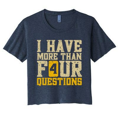 I Have More Than Four Questions Passover Women's Crop Top Tee