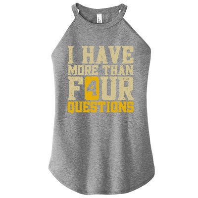 I Have More Than Four Questions Passover Women's Perfect Tri Rocker Tank