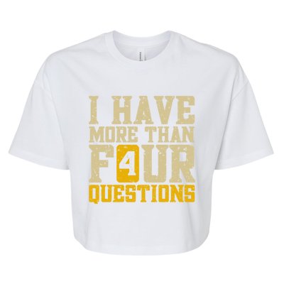 I Have More Than Four Questions Passover Bella+Canvas Jersey Crop Tee