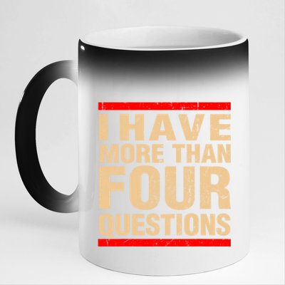 I Have More Than Four Questions Passover 11oz Black Color Changing Mug