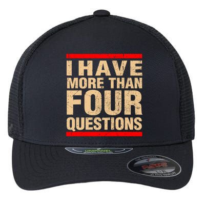 I Have More Than Four Questions Passover Flexfit Unipanel Trucker Cap