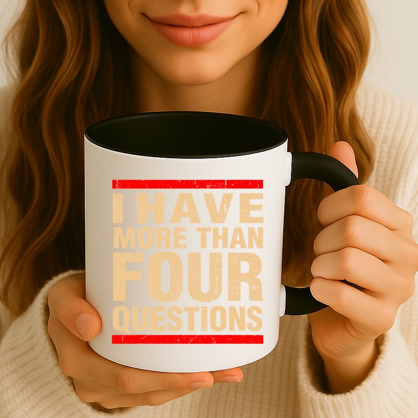I Have More Than Four Questions Passover Mug